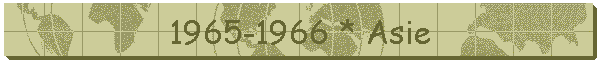 1965-1966 * Asie